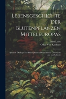 Lebensgeschichte Der Blütenpflanzen Mitteleuropas: Spezielle Ökologie Der Blütenpflanzen Deutschlands, Österreichs Und Der Schweiz 1021908282 Book Cover