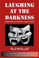 Laughing at the Darkness: Postmodernism and Optimism in American Humour 1847601898 Book Cover