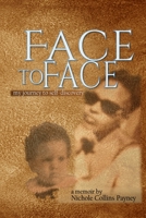 Face to Face: my journey of self-discovery 1949433234 Book Cover
