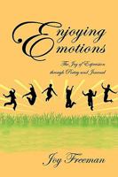 Enjoying Emotions: The Joy of Expression Through Poetry and Journal 1440124574 Book Cover