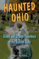 Haunted Ohio: Ghosts and Strange Phenomena of the Buckeye State 0811734722 Book Cover