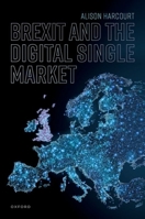 Brexit and the Digital Single Market 0192899376 Book Cover