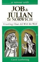 A Retreat With Job and Julian of Norwich (Retreat with) 0867162279 Book Cover