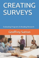 Creating Surveys: Evaluating Programs & Reading Research 1522012729 Book Cover
