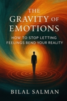 The Gravity of Emotions B0F8BRX4H3 Book Cover