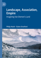 Landscape, Association, Empire: Imagining Van Diemen’s Land 9819954185 Book Cover