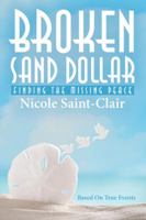 Broken Sand Dollar: Finding the Missing Peace 1491782331 Book Cover
