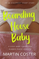 Boarding House Baby (rubber pants version): An ABDL/Femdom/Sissy baby book B0DTGV8SW7 Book Cover