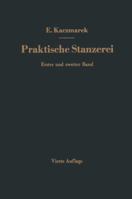 Praktische Stanzerei Ein Buch Fur Betrieb Und Buro Mit Aufgaben Und Losungen: Zweiter Band Ziehen, Hohlstanzen, Pressen Automatische Zufuhr-Vorrichtungen 3642529127 Book Cover