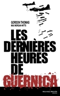 Les dernières heures de Guernica (French Edition) 2847362258 Book Cover