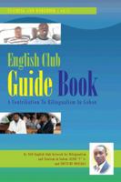 English Club Guide Book: A Contribution to Bilingualism in Gabon 1466989785 Book Cover