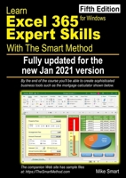 Learn Excel 365 Expert Skills with The Smart Method: Fifth Edition: updated for the Jan 2021 Semi-Annual version 2008 1909253480 Book Cover