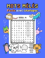 Mots mêlés Facile avec coloriages: Mots mêlés enfant 5-6 ans | 31 grilles faciles | Trouver les mots et colorier les petits dessins : Animaux Métiers Nourriture Sports B08WJRXC4N Book Cover