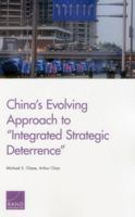 China's Evolving Approach to "Integrated Strategic Deterrence" 0833094165 Book Cover