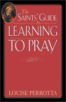 The Saints' Guide to Learning to Pray (Saints' Guides) 1569552533 Book Cover