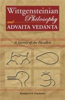 Wittgensteinian Philosophy and Advaita Vedanta: A Survey of the Parallels 8124604193 Book Cover