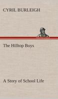 The Hilltop Boys A Story of School Life 1516886844 Book Cover