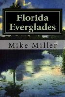 Florida Everglades: It's History and Future 1541194721 Book Cover