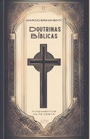 Doutrinas Bíblicas: Fundamentos da Fé Cristã: Descubra as Verdades que Transformam a Vida e Edificam a Fé (Portuguese Edition) B0DTYFZ616 Book Cover