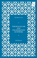 Key Ideas in Law: The Rule of Law and the Separation of Powers 150993877X Book Cover