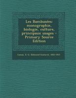 Les Bambus�es: monographie, biologie, culture, principaux usages: Text 1294050923 Book Cover