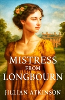 Mistress From Longbourn: A Pride and prejudice variations (Standalone Pride and Prejudice Variations Collections) B0F7RW4XJK Book Cover