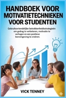 Handboek voor motivatietechnieken voor studenten: Gebruiksvriendelijke betrokkenheidsstrategieën om gedrag te verbeteren, motivatie te verhogen en een ... leeromgeving te creëren. (Dutch Edition) B0GY2T5W9K Book Cover