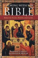 Cooking with the Bible: Biblical Food, Feasts, and Lore 0313375615 Book Cover
