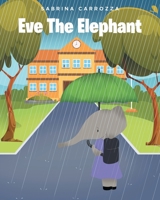 Eve The Elephant B0BM59LXPX Book Cover