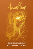 Anarkhos: Oude Kennis voor het Bouwen van Moderne en Betere Samenlevingen B08ZW6KQBP Book Cover