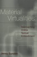 Material Virtualities: Approaching Online Textual Embodiment 0820462047 Book Cover