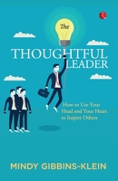 The Thoughtful Leader: How to Use Your Head and Heart to Inspire Others 9357027750 Book Cover