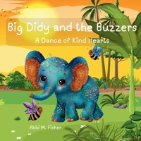 Big Didy and the Buzzers: A Dance of Kind Hearts B0G3KNPJMP Book Cover