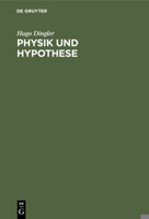 Physik Und Hypothese: Versuch Einer Induktiven Wissenschaftslehre Nebst Einer Kritischen Analyse Der Fundamente Der Relativitätstheorie 3112343611 Book Cover