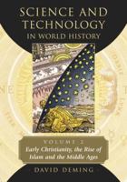 Science and Technology in World History, Volume 2: Early Christianity, the Rise of Islam and the Middle Ages 0786458399 Book Cover