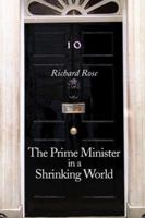 The Prime Minister in a Shrinking World 0745627307 Book Cover