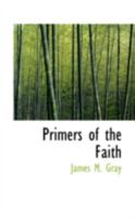 Primers of the Faith 0559513437 Book Cover
