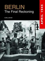 Berlin: The Final Reckoning 1782741356 Book Cover