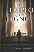 El Templo de los dignos (Spanish Edition) B0G43F2M14 Book Cover
