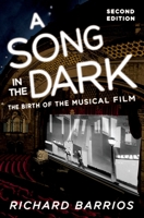 A Song in the Dark: The Birth of the Musical Film 0195088115 Book Cover