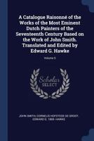 A Catalogue Raisonné of the Works of the Most Eminent Dutch, Flemish and French Painters: Nicholas Berghem, Paul Potter, Adrian Vander Velde, Karel Du Jardin, Albert Cuyp, John Vander Heyden 1376826100 Book Cover