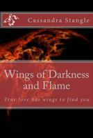 Wings of Darkness an Flame: True love has wings to find you 1519484070 Book Cover