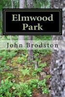 Elmwood Park: A Work of Fiction 1541293940 Book Cover