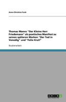 Thomas Manns "Der Kleine Herr Friedemann" als poetisches Manifest zu seinen späteren Werken "Der Tod in Venedig" und "Felix Krull" 3640736494 Book Cover