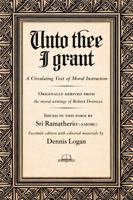 Unto Thee I Grant: A Circulating Text of Moral Instruction 1964297427 Book Cover