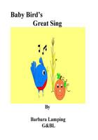 Baby Bird's Great Sing 1530776228 Book Cover