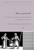 Musica Getutscht: A Treatise on Musical Instruments (1511) by Sebastian Virdung (Cambridge Musical Texts and Monographs) 0521032776 Book Cover