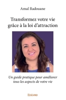 Transformez votre vie grâce à la loi d'attraction (French Edition) 2414318147 Book Cover