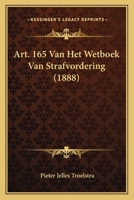 Art. 165 Van Het Wetboek Van Strafvordering (1888) 116004239X Book Cover
