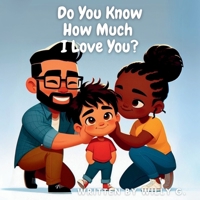 Do You Know How Much I Love You?: A Heartwarming Tale of Boundless Parental Love B0F3VRHCYY Book Cover